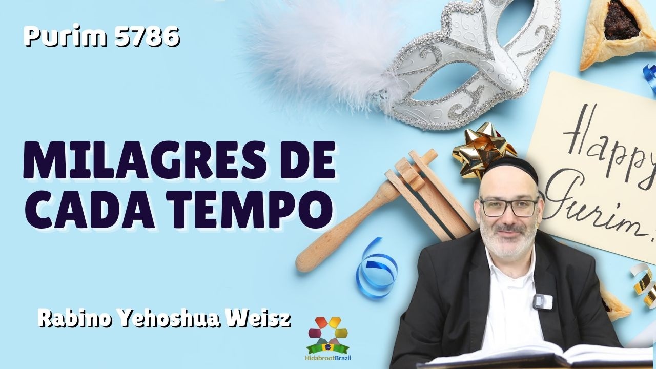 Purim 5786 - Milagres de cada tempo - Rabino Yehoshua Weisz - Hidabroot Brasil (2026)