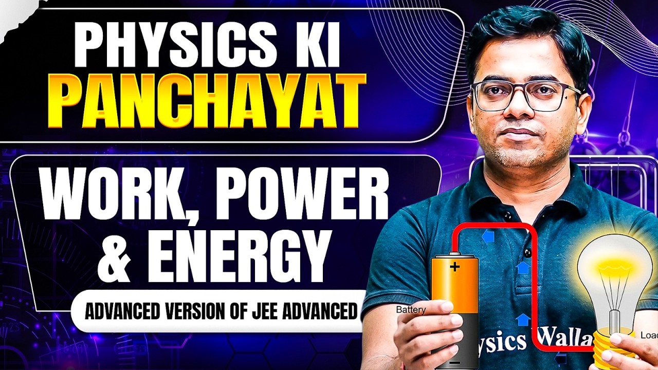 WORK, POWER & ENERGY 🔥 | Physics Panchayat | Advanced Version of JEE Advanced | Episode 1
