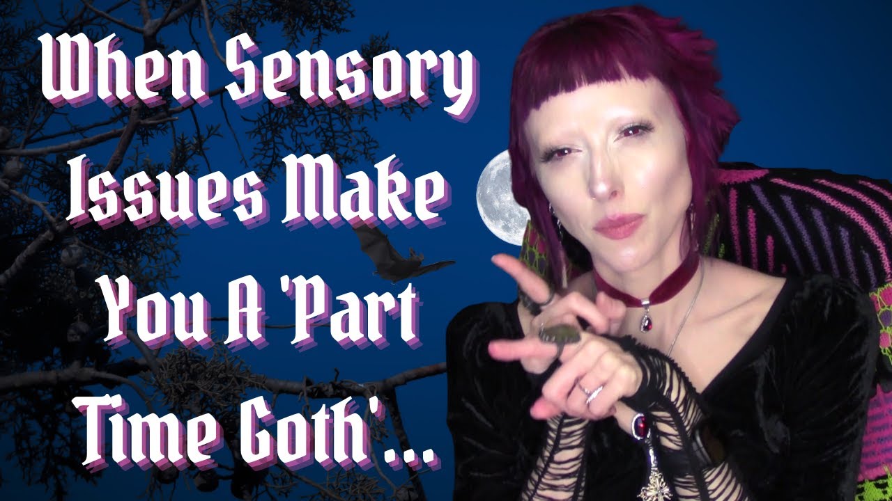 Autism vs Gothic Clothing - Sensory Hell?!