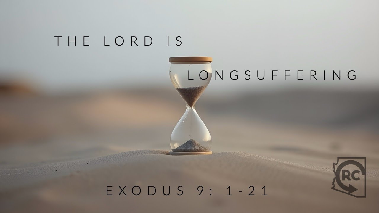 The Lord is Long-Suffering; Exodus 9: 1-21