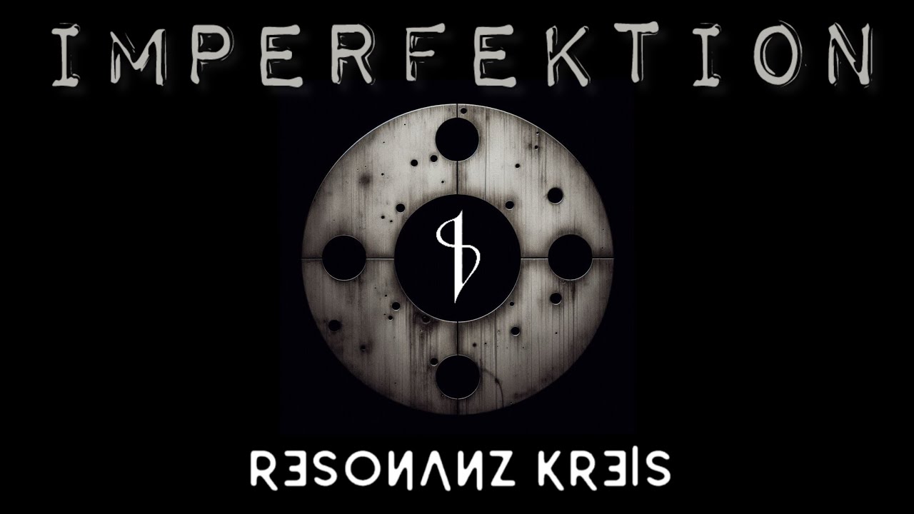 Resonanz Kreis - Imperfektion (Official Video)