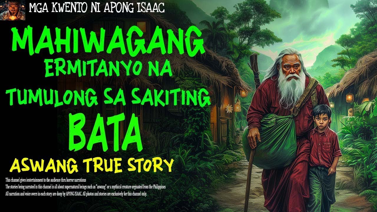 MAHIWAGANG ERMITANYO NA TUMULONG SA SAKITING BATA | Aswang True Story