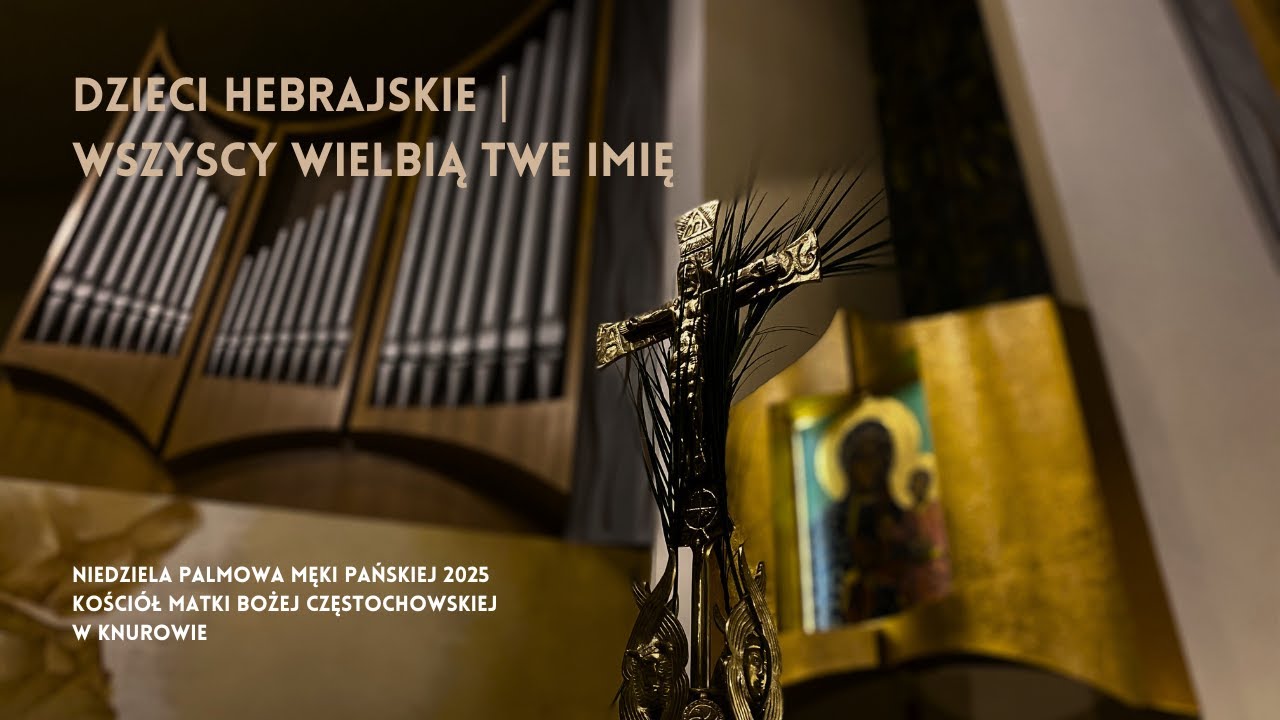 Dzieci hebrajskie | Wszyscy wielbią Twe imię - Niedziela Palmowa Męki Pańskiej 2025
