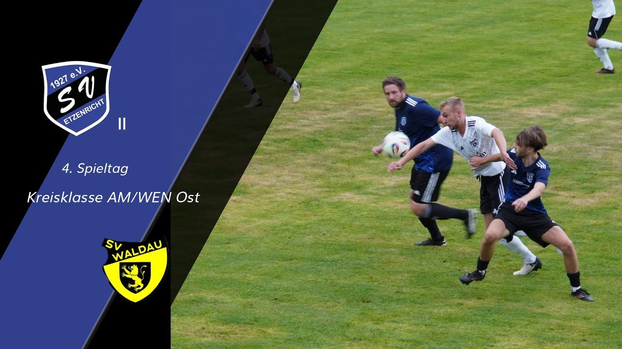 SV Etzenricht II - SV Waldau | 4. Spieltag Kreisklasse AM/WEN Ost | Tore & Highlights