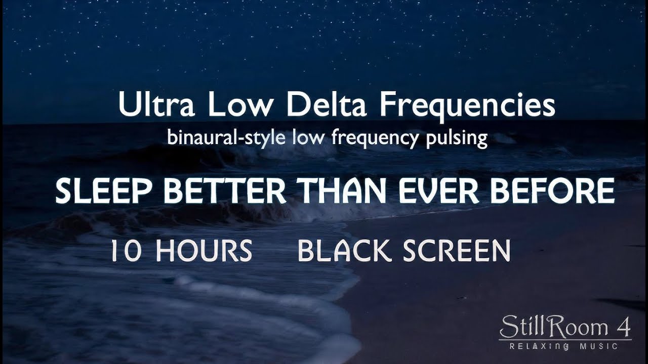Ultra Low Delta Frequncies so you Sleep like never before with 10 Hours of Black Screen