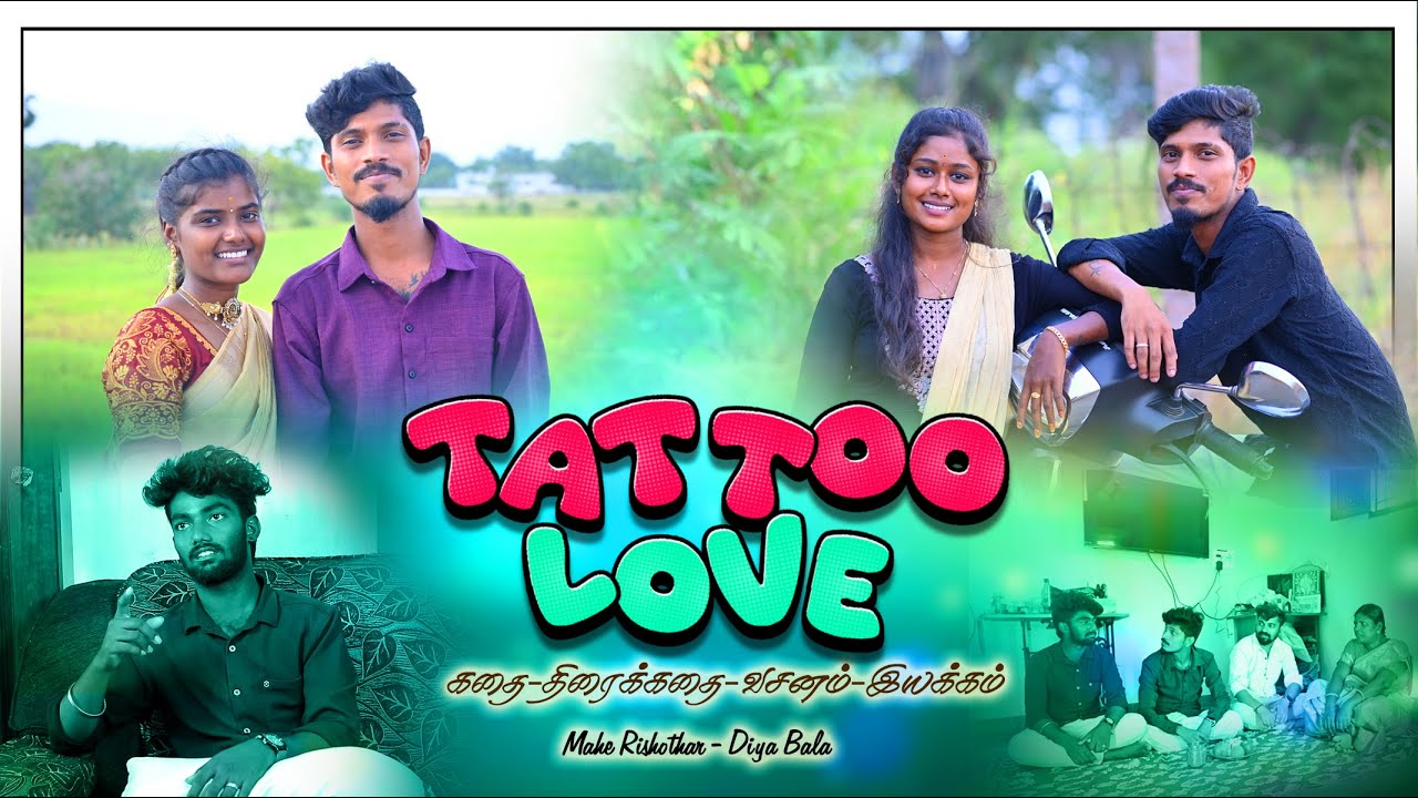 Tattoo love short film...by Mahe Rishothar | Diya Bala... #mahekirukkalls #diyacineworld #tattoolove