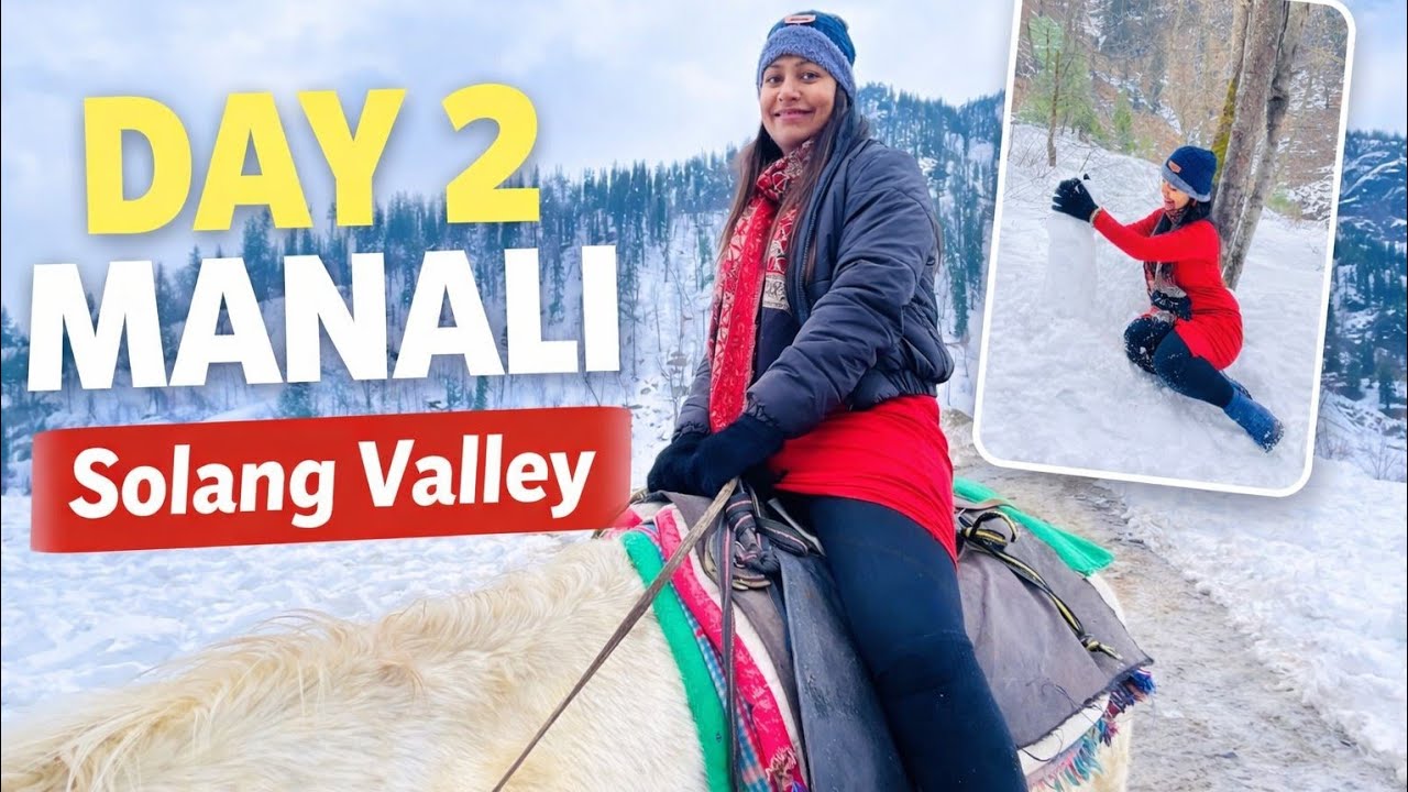 Day 2 – Manali Trip | Solang Valley Snow Adventure 🏔️❄️
