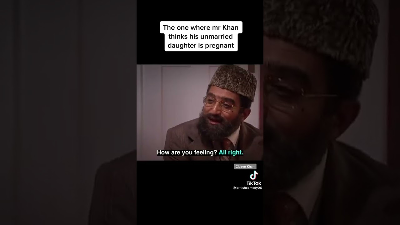 Mr Khan thinks his unmarried daughter is pregnant