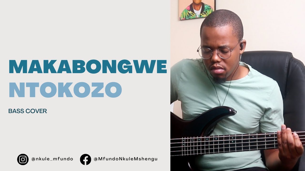 Ntokozo - Makabongwe | Bass Cover