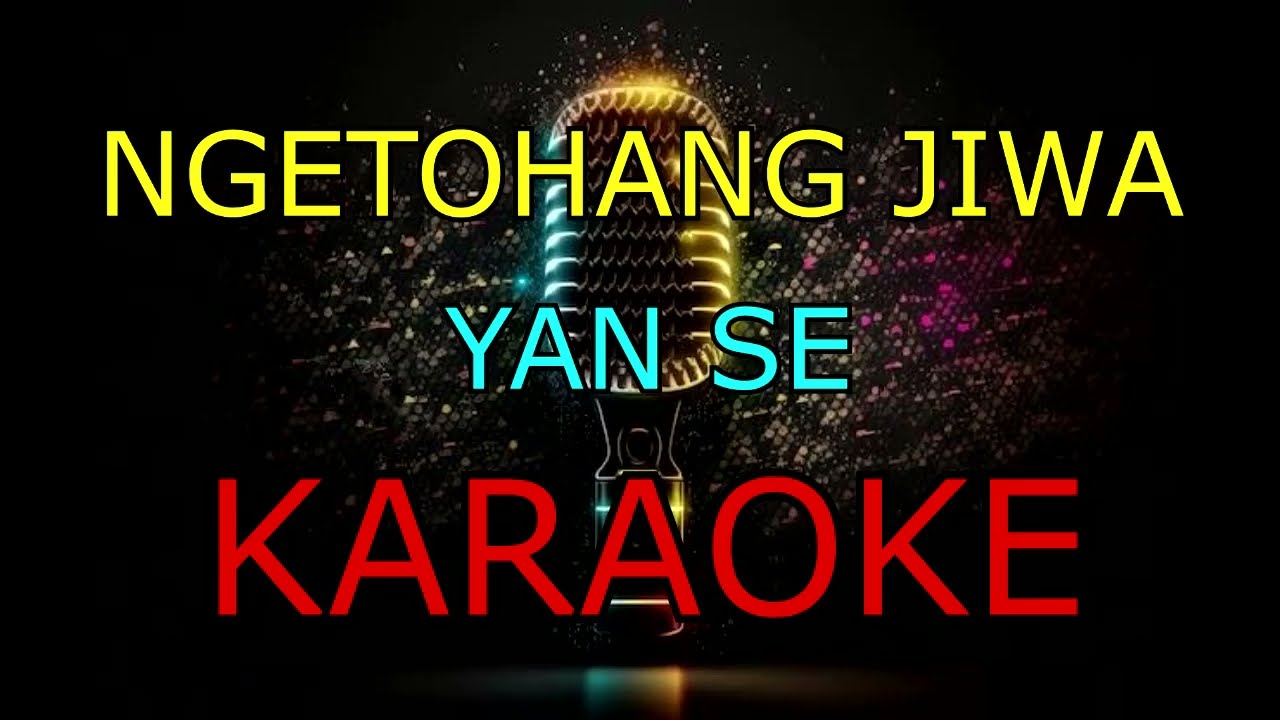 NGETOHANG JIWA _YAN SE_KARAOKE🎤