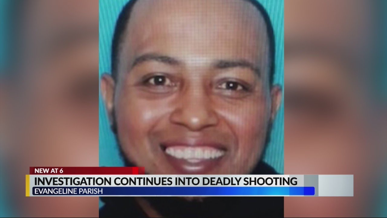 Investigation continues into deadly Evangeline Parish shooting