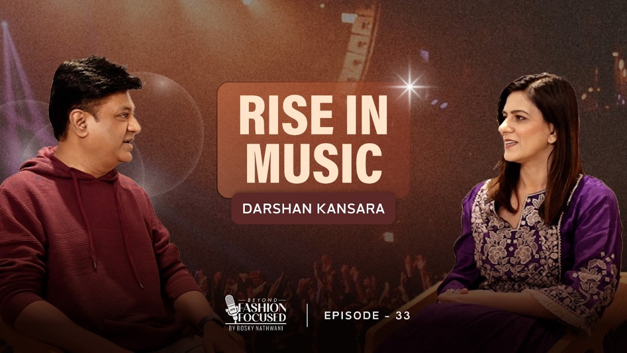 Beyond Fashion Focused Ep.33 | Focus. Fire. Faith in Music | Darshan Kansara