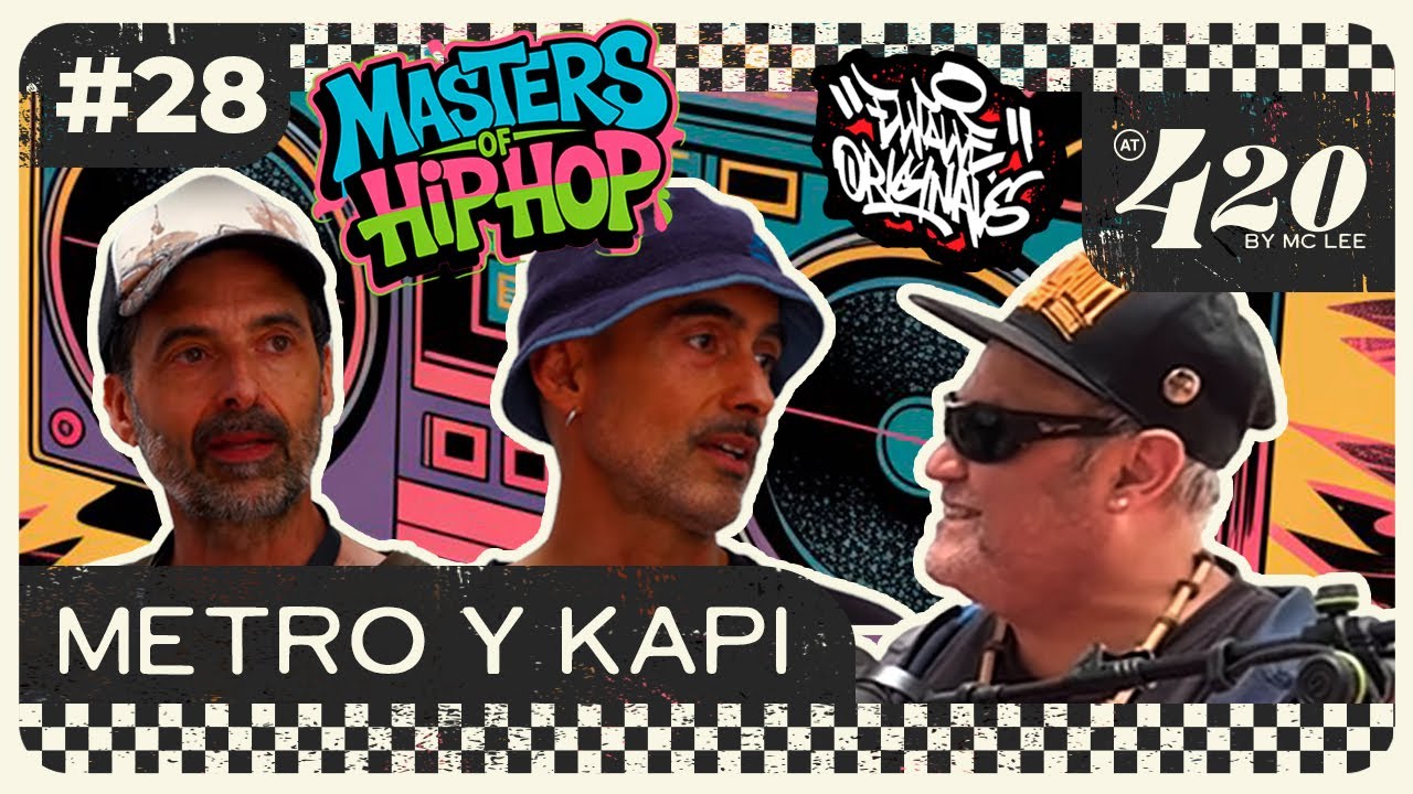 EPISODIO #28 🔥 – METRO & KAPI | MASTERS OF HIP HOP 🔥