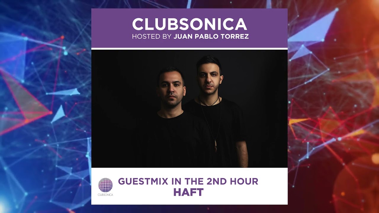 Clubsonica Radio 062 - Juan Pablo Torrez & guests HAFT