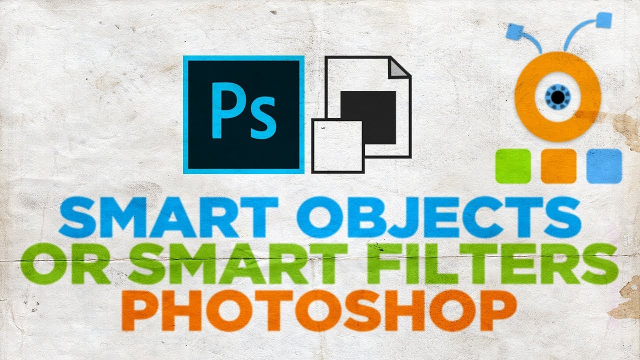 How to Use Smart Objects or Smart Filters in Photoshop