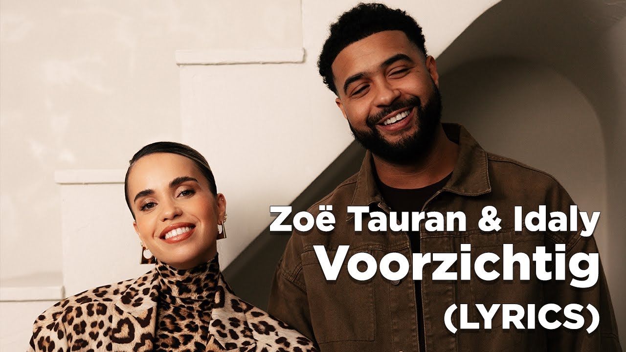 Zo&euml; Tauran & Idaly - Voorzichtig (Lyrics)