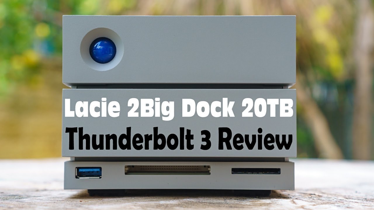 Lacie 2Big Dock 20TB Thunderbolt 3 Review