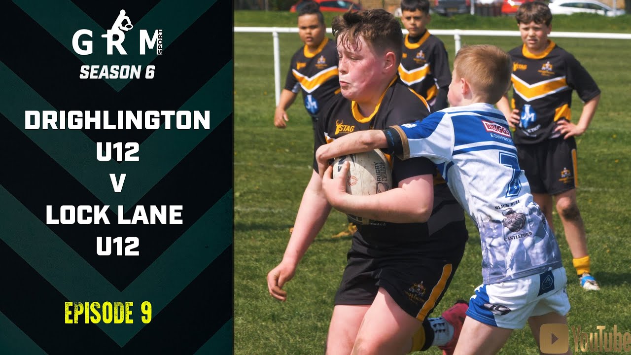 THESE UNDER 12s  GAVE IT EVERYTHING! | DRIGHLINGTON V LOCK LANE U12 | GRM RUGBY LEAGUE