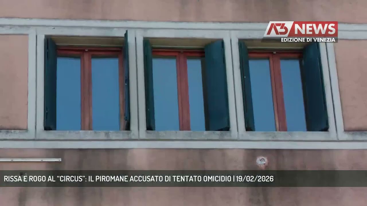 RISSA E ROGO AL “CIRCUS”: IL PIROMANE ACCUSATO DI TENTATO OMICIDIO | 19/02/2026