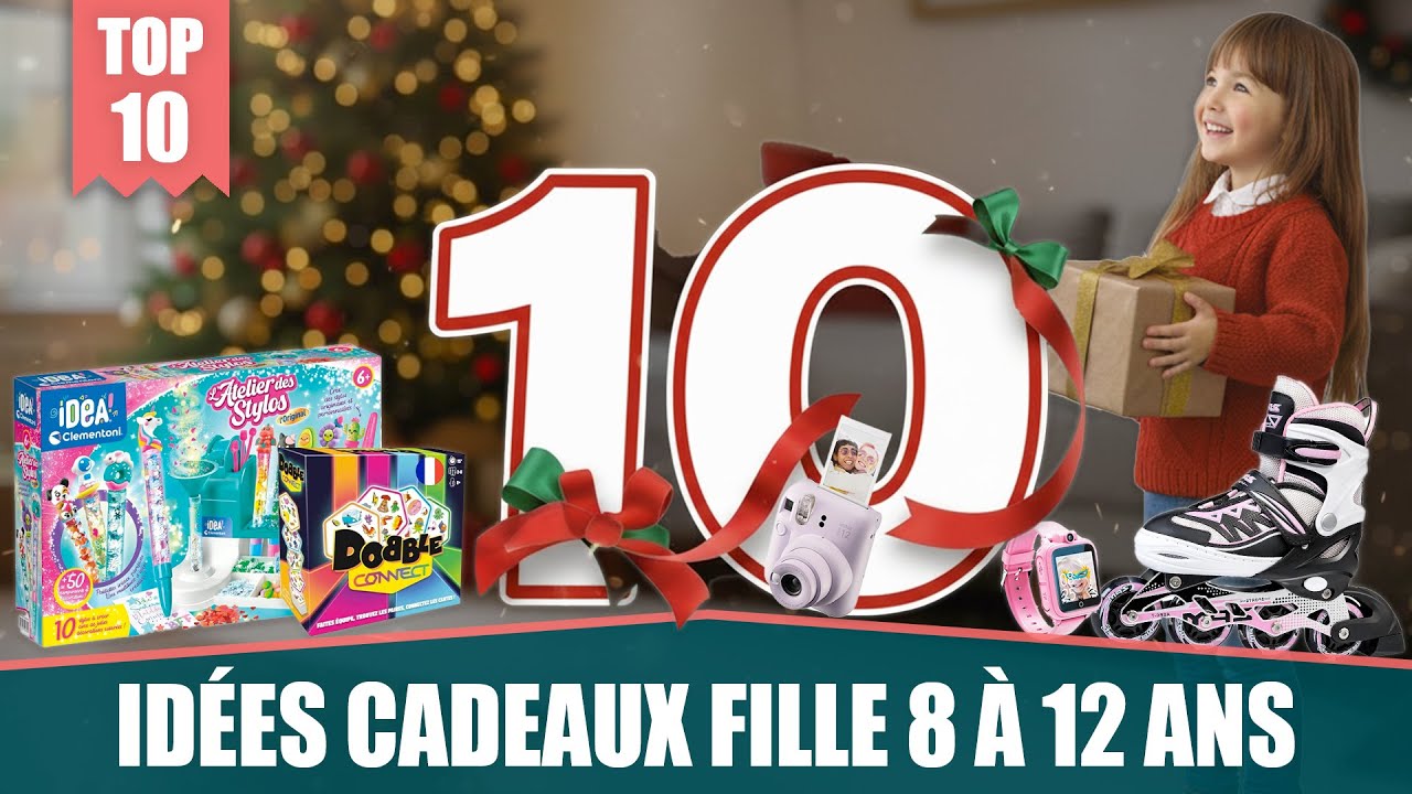 TOP 10 ID&Eacute;ES CADEAUX DE NO&Euml;L POUR FILLE DE 8 &Agrave; 12 ANS