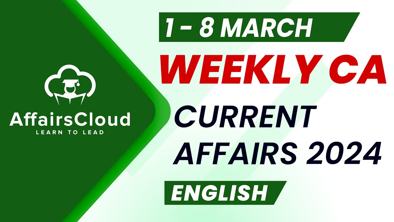 Current Affairs Weekly | 1 - 8 March 2024 | English | Current Affairs | AffairsCloud