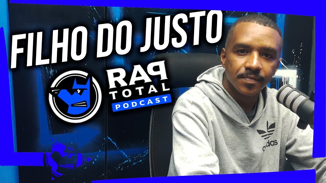 Filho Do Justo - Rap Total Podcast #017