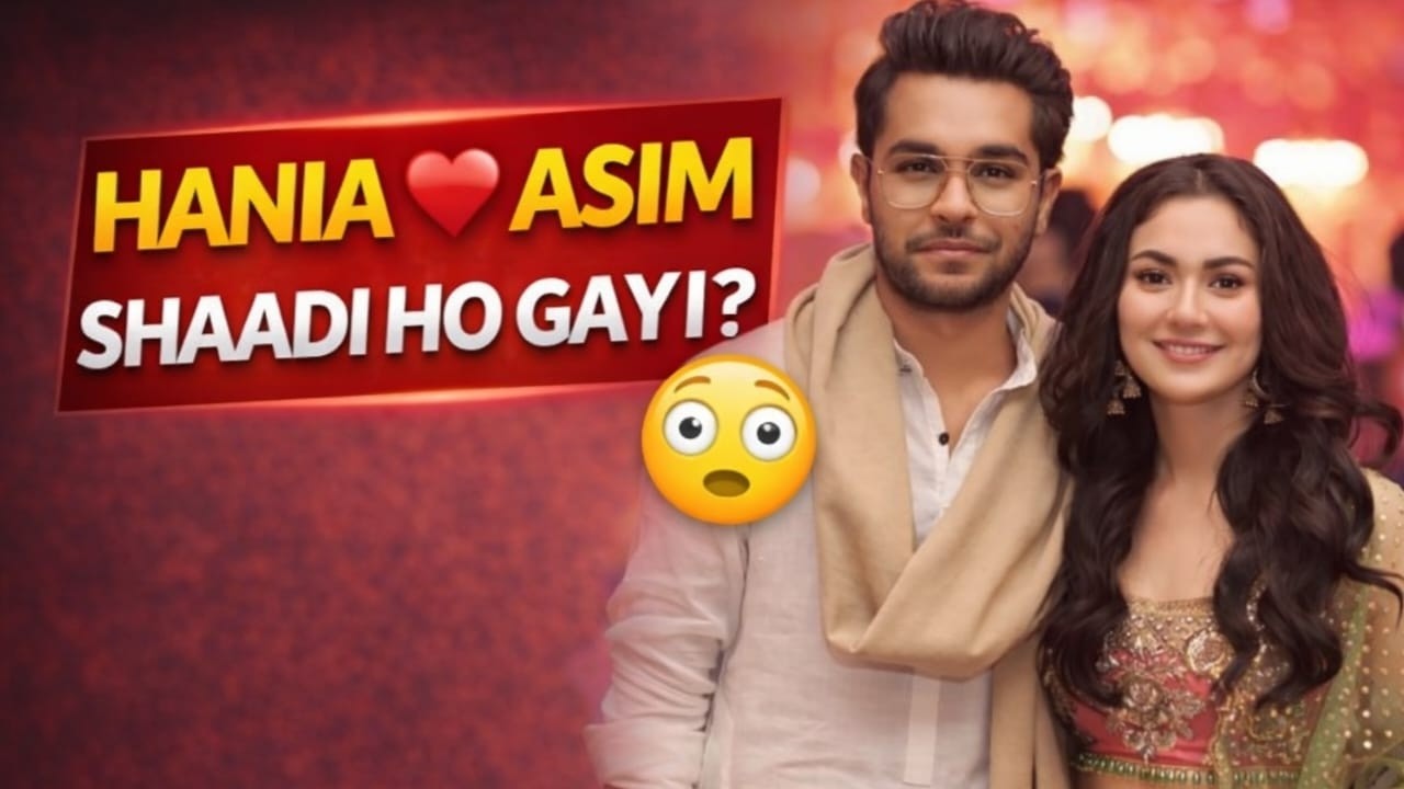 Hania Aamir & Asim Azhar Wedding Rumors Explained