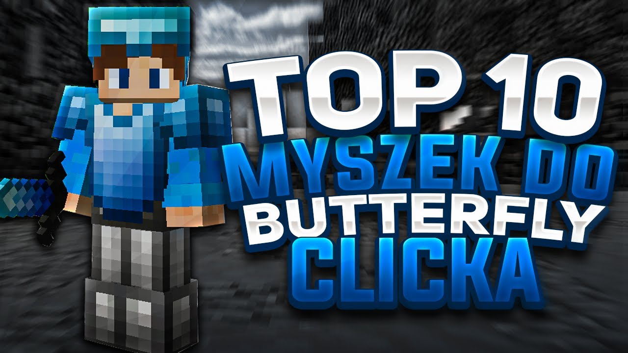 TOP 10 NAJLEPSZYCH MYSZEK DO BUTTERFLY CLICKA