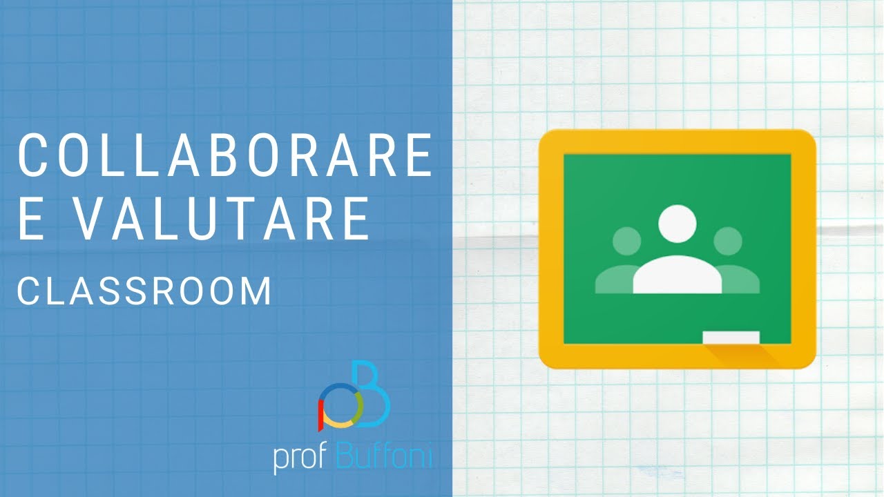 Google Classroom - Collaborare e valutare - Tutorial Italiano
