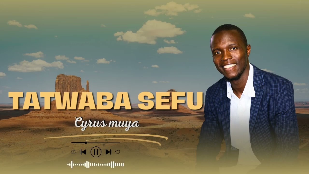 CYRUS MUYA....TATWABA SEFU.....NEW MUSIC 🎶 