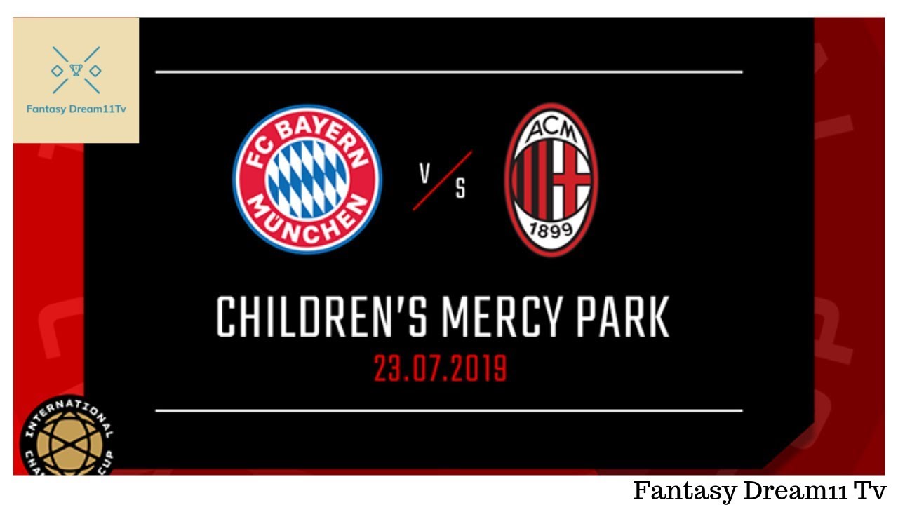 BAY vs MIL | FRIENDLY MATCH  |Bayern Munich vs AC Milan| Dream11 Team | MIL vs BAY