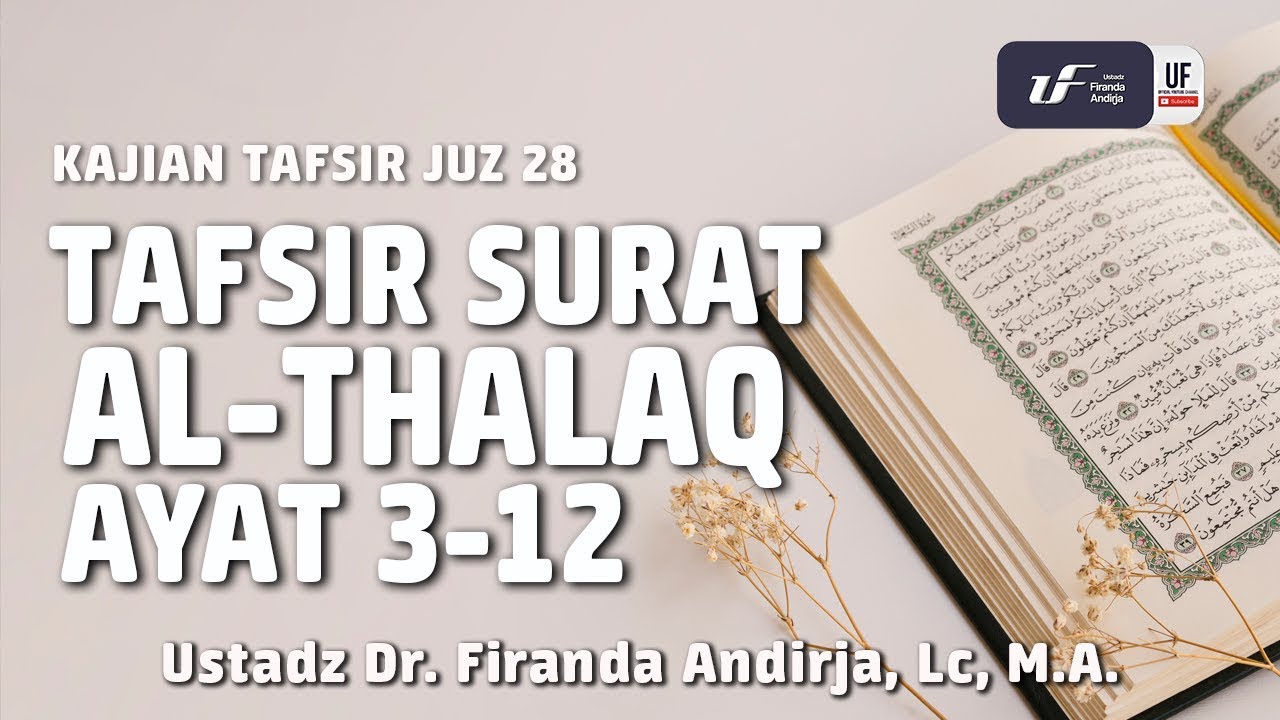 Tafsir Juz 28: Surat At-Thalaq #2 Ayat 3-12 - Ustadz Dr. Firanda Andirja, M.A.