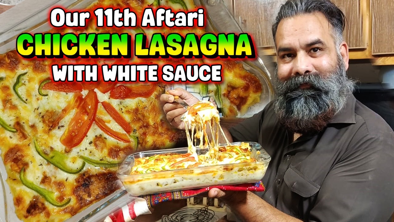 Our 11th Aftari || Iftari Routine || Classic Chicken Lasagna || Lasagna With White Sauce