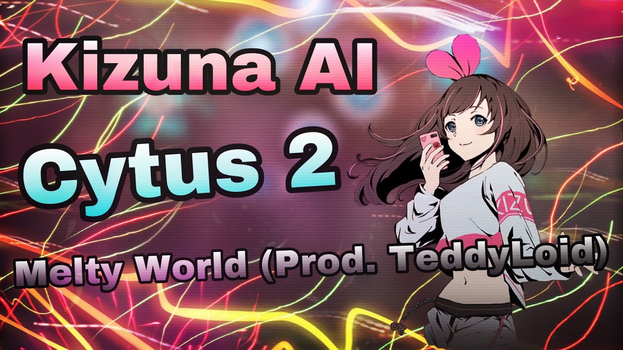 Kizuna AI - Melty World (Prod. TeddyLoid) | Cytus 2