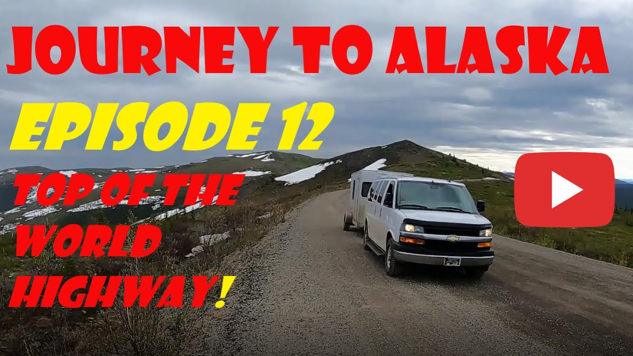 We Drive the Top Of The World Highway To Alaska! Journey To Alaska Episode 12