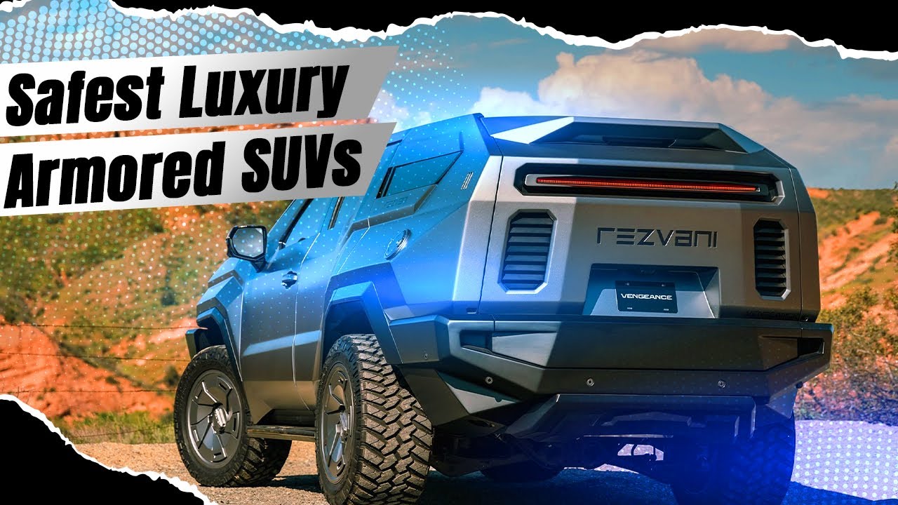 Top Safest Luxury Armored SUVs