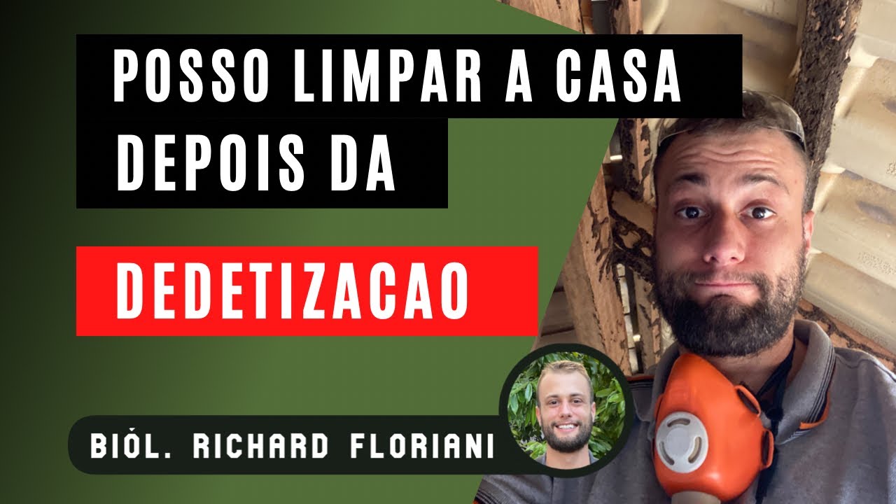 Como Limpar A Casa Depois Da Dedetização - Biólogo Richard Floriani