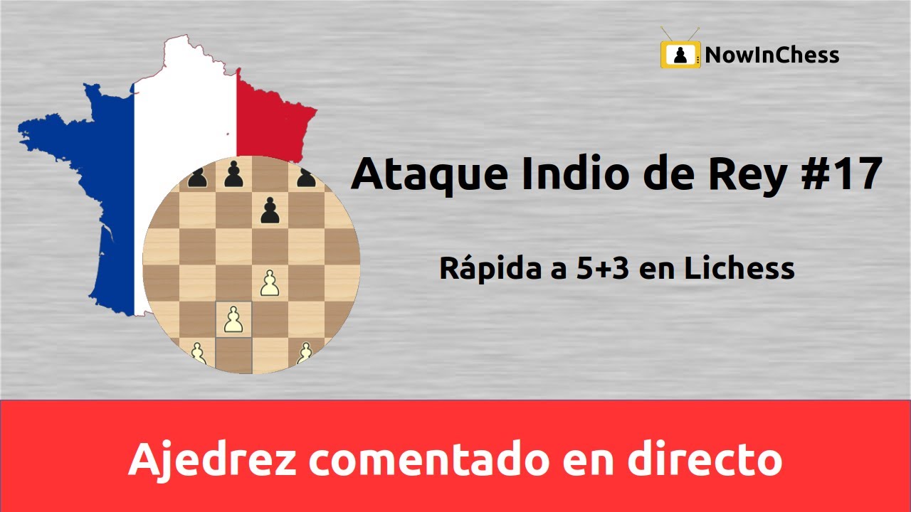 Ataque Indio de Rey #17. Celada que debes conocer si juegas la Francesa.