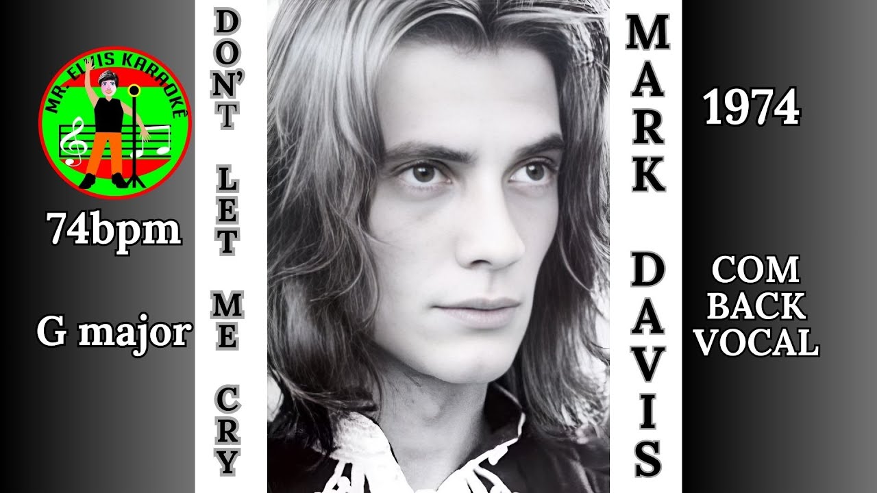 Don't Let Me Cry Karaoke Mark Davis