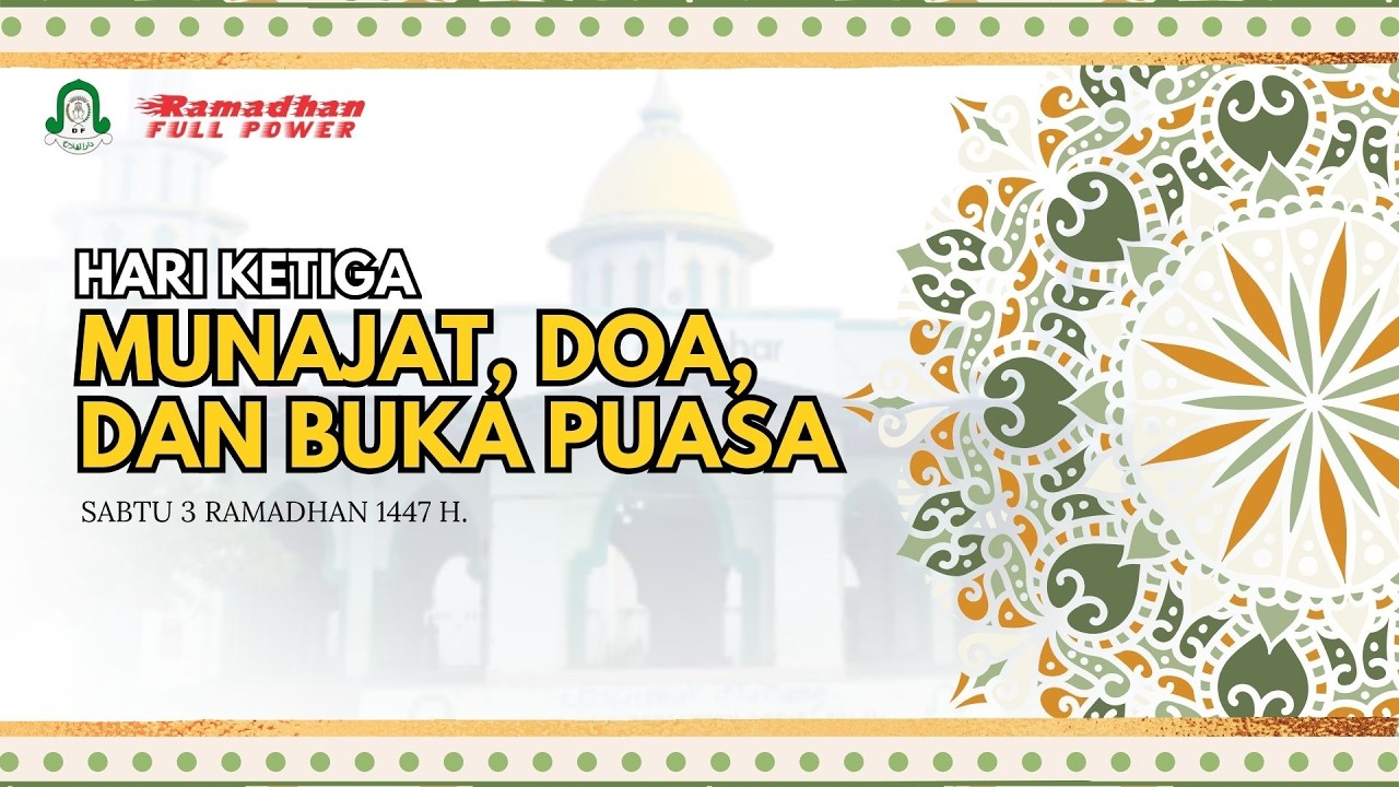 🔴 LIVE..!! HARI KETIGA MUNAJAT, DOA, DAN BUKA PUASA DI BULAN SUCI RAMADHAN