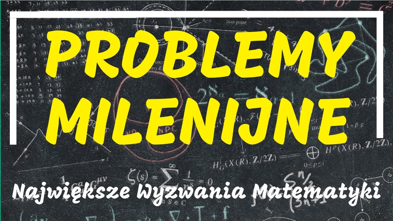 Problemy Milenijne ‐ Największe Wyzwania Matematyki