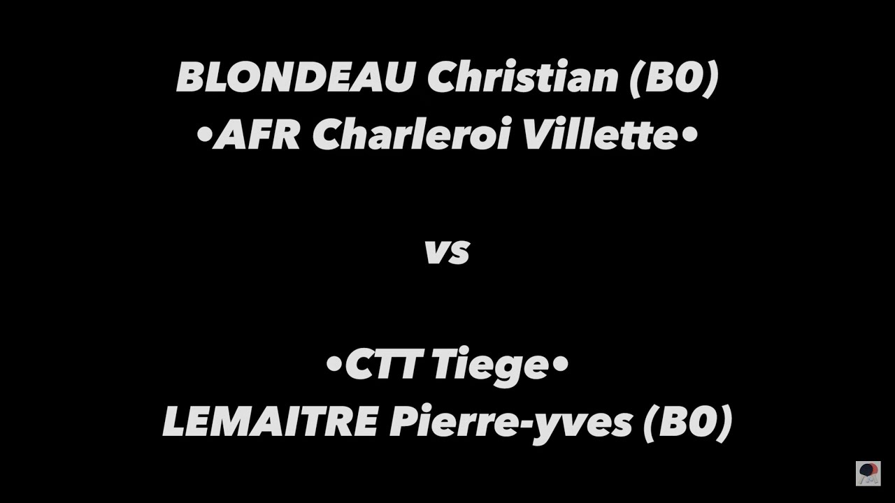 Tennis de Table &middot;Championnat de Belgique&middot; Messieurs B - BLONDEAU C. (B0) vs LEMAITRE P-Y. (B0)