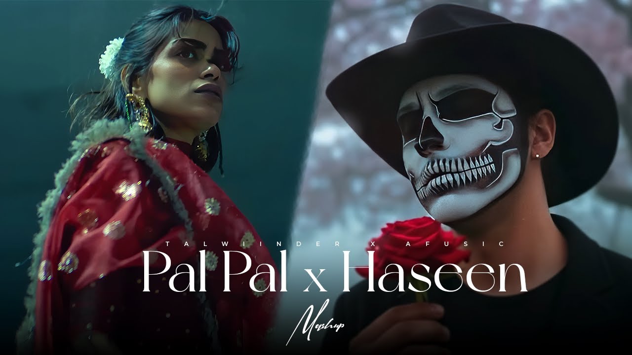 Pal Pal x Haseen - Mega Mashup | Afusic x Talwiinder | Best of Chillout Mashup 2025