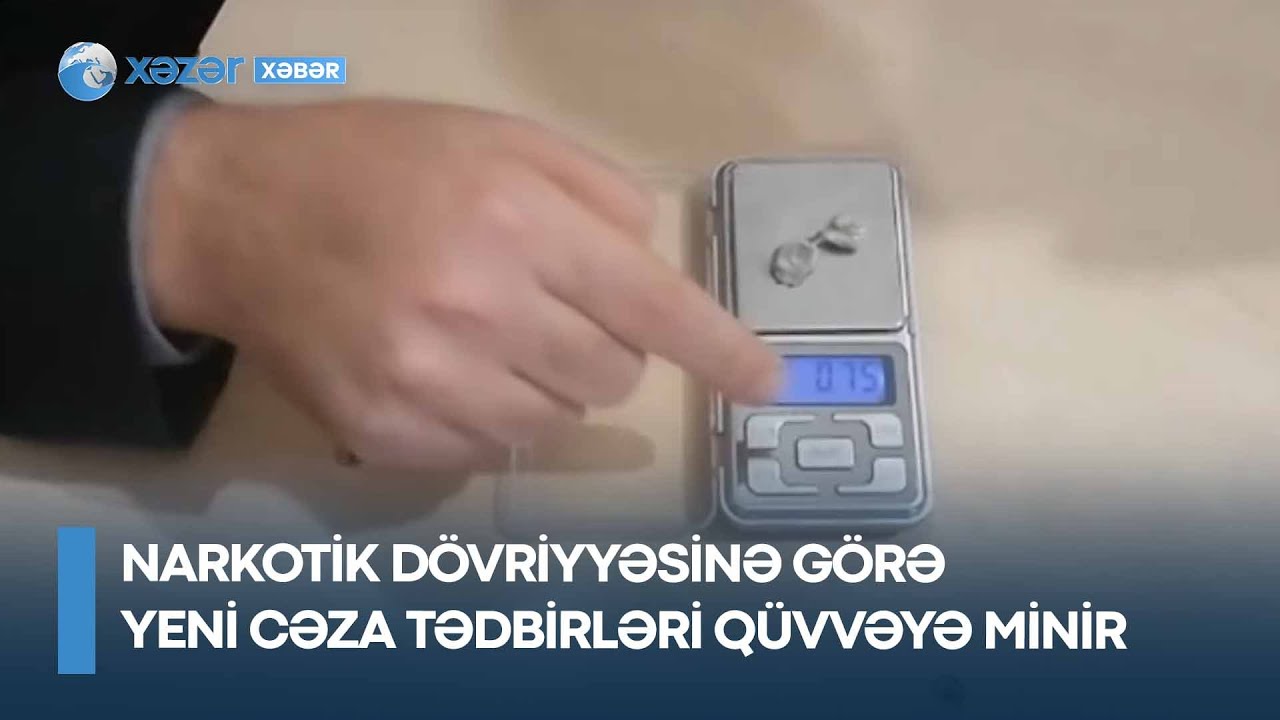 Narkotik dövriyyəsinə görə yeni cəza tədbirləri qüvvəyə minir