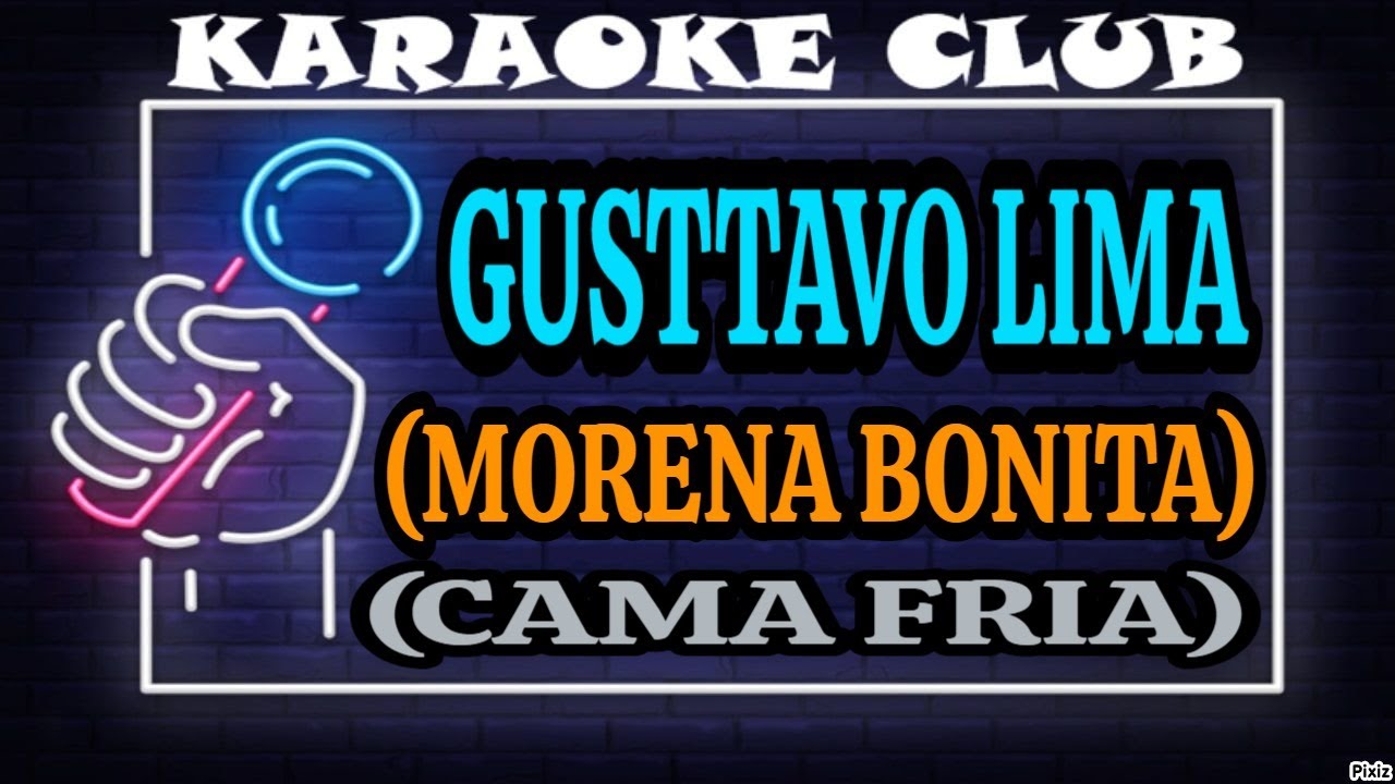 GUSTTAVO LIMA - MORENA BONITA+CAMA FRIA ( KARAOKÊ )