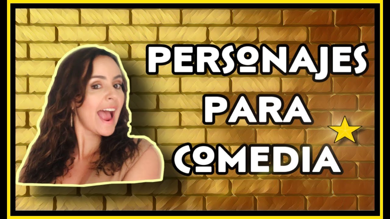 CÓMO crear PERSONAJES para COMEDIA. Los mejores consejos.