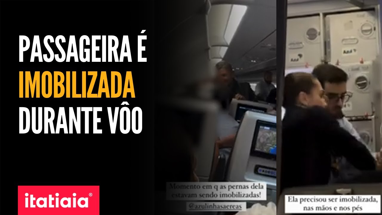 PASSAGEIRA ALTERADA É IMOBILIZADA DURANTE VÔO DA AZUL