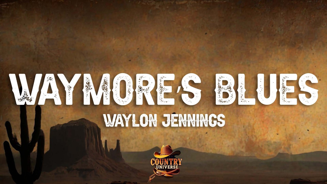 Waylon Jennings - Waymore's Blues (Lyrics)