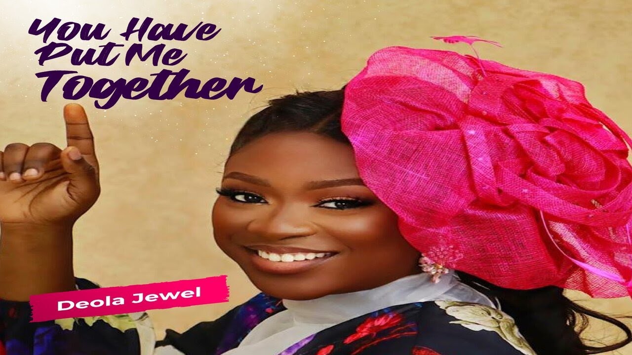 You Have Put Me Together | Deola Jewel | (Official Music Video)
