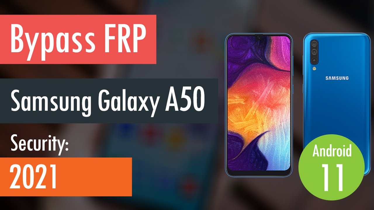 Bypass FRP Google Account Samsung Galaxy A50 Android 11 Binary U9 Security 2021